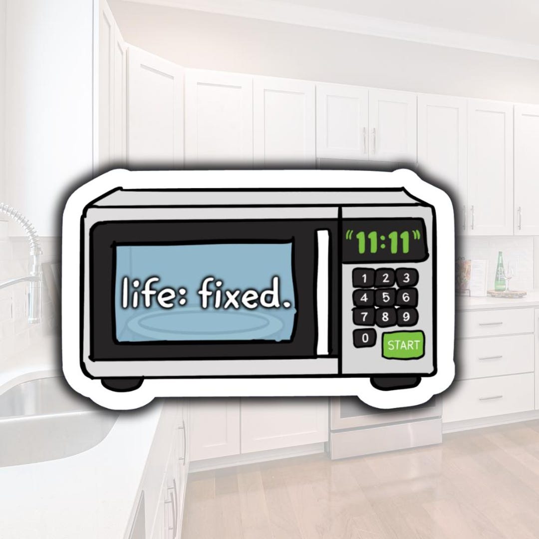 Microwave Sticker 11:11 Life Fixed Microwave Sticker – Funny Manifestation Decal - Etsy