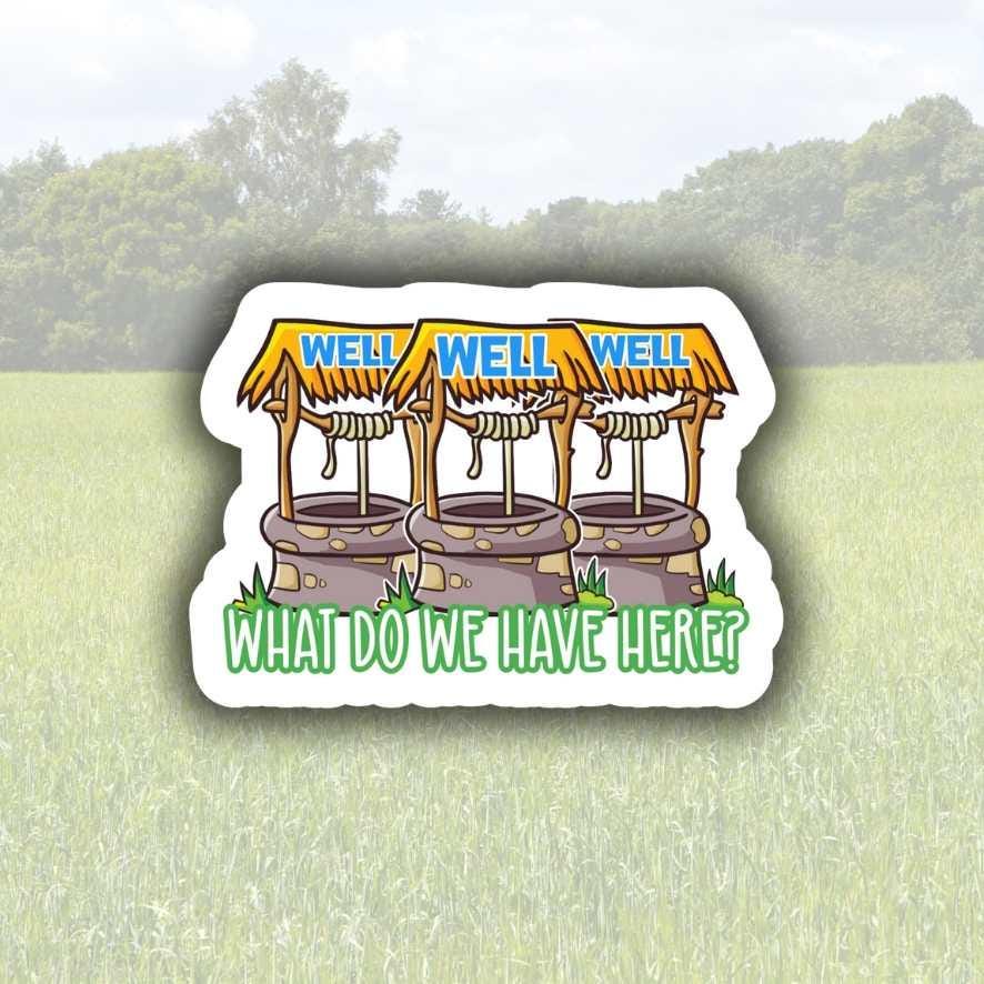Well Well Well… What Do We Have Here? Funny Pun Sticker