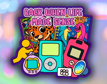 Back When Life Made Sense Sticker – 2000s Nostalgia iPod Tamagotchi Motorola Vibes