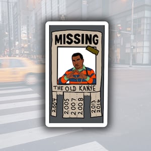 Missing The Old Kanye Sticker – Funny Hip Hop Vinyl Decal for Ye Fans & Nostalgia Lovers