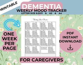 May include: Printable dementia weekly mood tracker in letter size 8.5x11, A5, and A4. The design features a floral background with a weekly mood tracker chart. Text includes "One Week Per Page" and "For Caregivers."