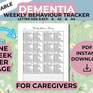 May include: A printable dementia weekly behaviour tracker with the text "DEMENTIA WEEKLY BEHAVIOUR TRACKER" and "FOR CAREGIVERS". The document is designed for A4, A5, and letter size 8.5x11 paper. The design includes a floral background.