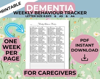 May include: A printable dementia weekly behavior tracker with the text "DEMENTIA WEEKLY BEHAVIOUR TRACKER" and "FOR CAREGIVERS". The document is designed for letter size 8.5x11, A5, and A4 paper. The design includes a floral background.