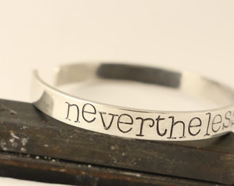 Nevertheless She Persisted Pewter Cuff Bracelet - Resistance Jewelry - Political - Feminist - Feminism - Stacking Bracelet