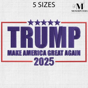 Trump 2025 Embroidery Designs, Make America Great Embroidery Design, Trending Embroidery Pattern, 5 Sizes, Trendy Embroidery
