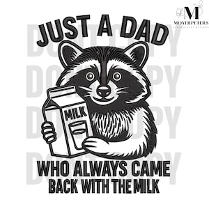 Funny Dad Raccoon Embroidery Designs, Just a Dad Who Came Back With the Milk Embroidery Design, Cute Father’s Day Embroidery Pattern,5 Sizes