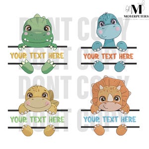 May include: Four embroidered dinosaur designs. Each dinosaur holds a banner with the text "YOUR TEXT HERE". The dinosaurs are green, blue, yellow, and orange. The image includes the text "DONT COPY".