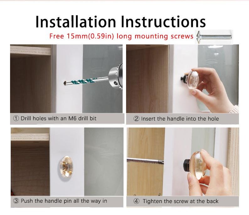 May include: Installation instructions for a clear glass cabinet knob, featuring four steps: drilling a hole with an M6 bit, inserting the knob, pushing the pin in, and tightening the included 0.59 inch mounting screw from the back of the door.