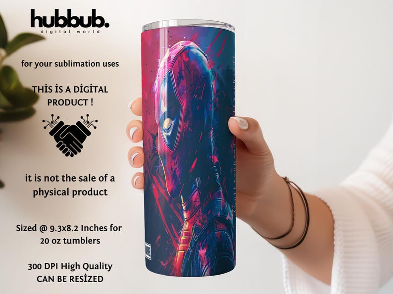 May include: A 20 ounce tumbler mockup with a digital design featuring a stylized image of Deadpool in red, blue, and pink. The text "THIS IS A DIGITAL PRODUCT!" is visible on the image.