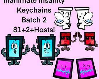 Made to Order - Inanimate Insanity Keychains Batch 2