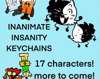 Made to Order - Inanimate Insanity Keychains
