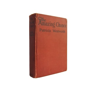 The Amazing Chance - first edition, second impression by Patricia Wentworth from 1927 - Free US Shipping