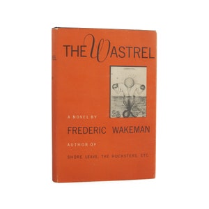 The Wastrel - vintage first edition novel by Frederic Wakeman from 1949 - Free US Shipping
