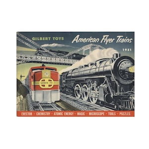 May include: A vintage advertisement for Gilbert American Flyer Trains from 1951. The ad features a red, white, and black Santa Fe train engine and a black steam engine with a bridge in the background. The text "Gilbert Toys" and "American Flyer Trains 1951" is printed at the top of the ad. The bottom of the ad lists other Gilbert Toys products: Erector, Chemistry, Atomic Energy, Magic, Microscope, Tools, and Puzzles.