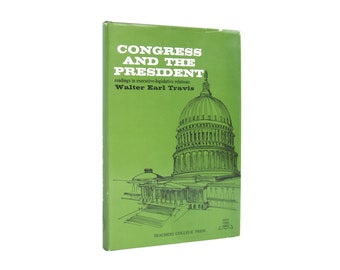 Congress and the President:  Readings in Executive-Legislative Relations - vintage political hardcover from 1967 - Free US Shipping