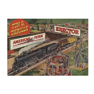 May include: A vintage advertisement for American Flyer trains and Erector sets. The ad features a red and white sign that says "Fun & Thrills" and a black steam locomotive train on a track. The ad also features a large Erector set construction of a Ferris wheel and a carousel.