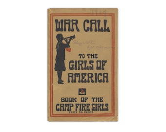 May include: A vintage book cover with a brown background and red and black text. The title is "WAR CALL TO THE GIRLS OF AMERICA" and the subtitle is "BOOK OF THE CAMP FIRE GIRLS". The cover features a black silhouette of a girl playing a trumpet. The price is 50 cents.