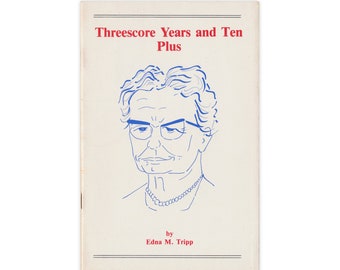 Threescore Years and Ten Plus - collection of biographical writing by Edna Tripp - Free US Shipping