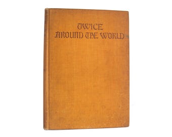 Twice Around The World - first edition illustrated travel book from 1898 - Free US Shipping