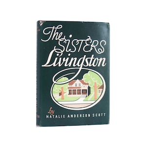The Sisters Livingston - vintage novel by Natalie Anderson Scott from 1946 in original jacket - Free US Shipping