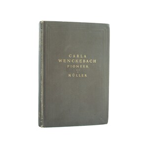 Carla Wenckebach, Pioneer - antiquarian first edition biography from 1908 - Free US Shipping