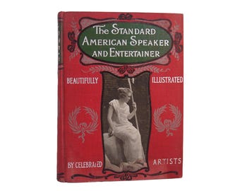 The Standard American Speaker and Entertainer - antique illustrated reference from 1901 - Free US Shipping