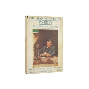 The Man Who Tried to Be It - antique business novel from 1917 with original jacket  - Free US Shipping
