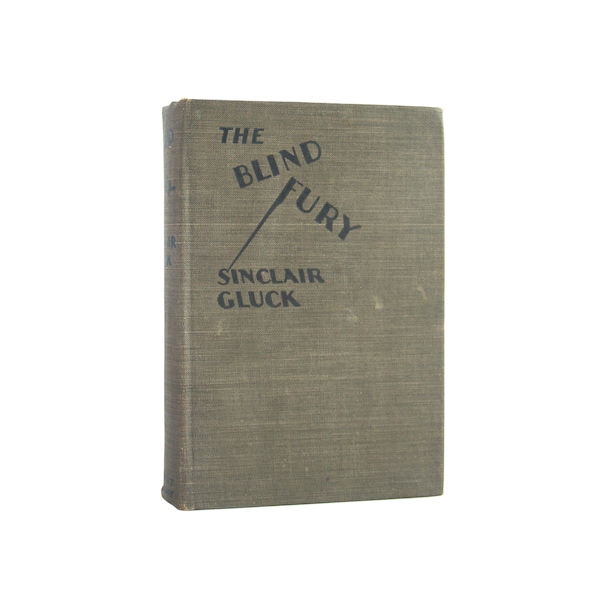 The Blind Fury - vintage 1930 mystery novel by Sinclair Gluck - Free US Shipping