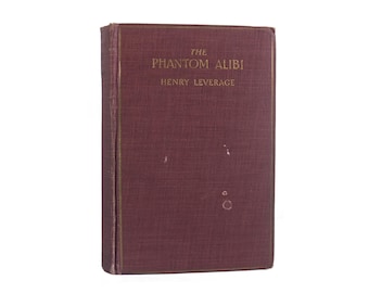 The Phantom Alibi - first edition mystery novel from 1926 by Henry Leerage - Free US Shipping