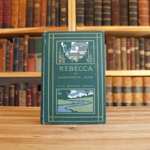 Rebecca of Sunnybrook Farm - decorative early edition of the children&#39;s classic from 1903 - Free US Shipping