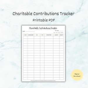 May include: A white printable PDF document titled "Charitable Contributions Tracker." The document includes fields for name, date, donor name, EIN, type, description, amount, and receipt. The words "Printable PDF" are above the document.