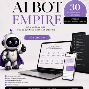 Könnte beinhalten: Werbung für AI Bot Empire, mit einem Roboter-Maskottchen und einem Laptop, der die Produktmerkmale zeigt. Das Bild bewirbt 30 spezialisierte KI-Bots für Online-Business und Content-Erstellung, mit Fokus auf ChatGPT.