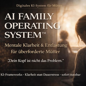 Könnte beinhalten: Bild mit Text: AI FAMILY OPERATING SYSTEM. Der Text ist weiß auf dunklem Hintergrund. Eine Frau ist im Vordergrund und blickt nach unten. Ein Kind ist im Hintergrund. Der Text enthält auch: Mentale Klarheit & Entlastung für überforderte Mütter.