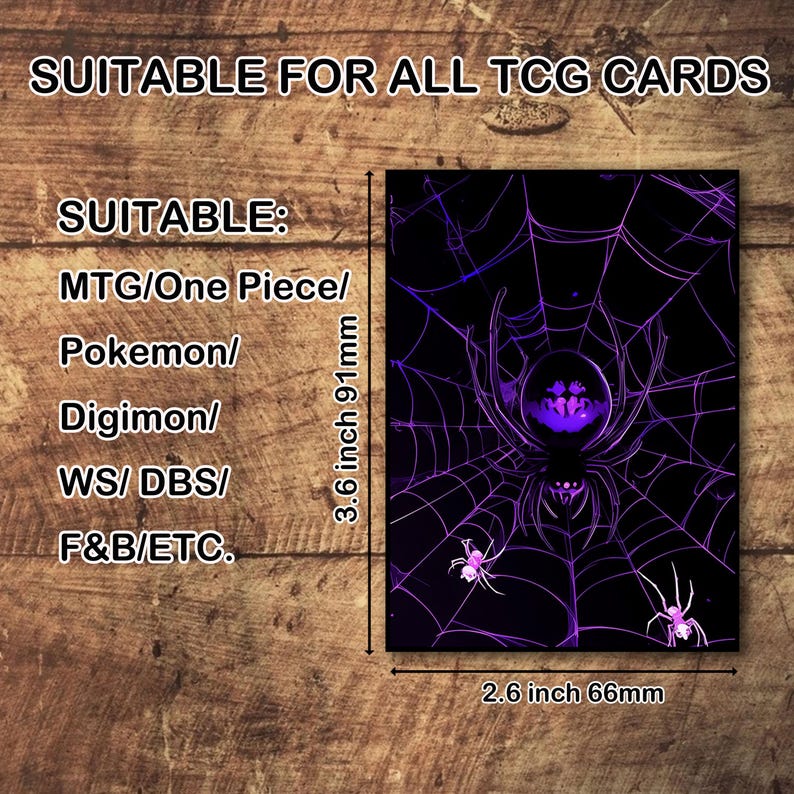 May include: A black card sleeve with a purple spider web design and a large spider in the center. The sleeve is 3.6 inches by 2.6 inches. Text on the card sleeve reads "SUITABLE FOR ALL TCG CARDS" and "SUITABLE: MTG/One Piece/ Pokemon/ Digimon/ WS/ DBS/ F&B/ETC."