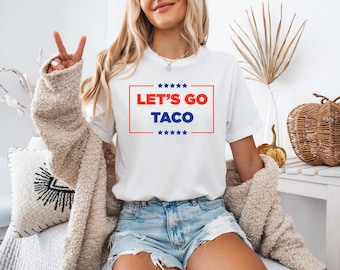 Lets Go Taco Shirt, Trump Taco Shirt, Anti-DT Political Protest TShirt, Activism Gift, Trump always chickens out Tee, Unisex Political Shirt