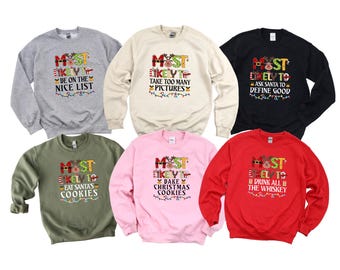 Most Likely To Christmas Sweatshirt, Matching Family Christmas Gift, Custom Christmas Party Sweatshirt, Funny Christmas Family Sweatshirt