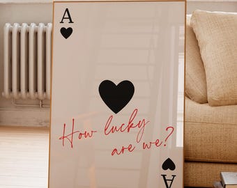 How Lucky Are We Poster, Ace of Hearts Card Print, Minimalist Love Wall Art | Living Room, Bedroom