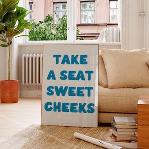 Take A Seat Sweet Cheeks Print, Blue Typography Art, Restroom Sign, College Bathroom, Take A Seat Wall Art, Bathroom Decor, Toilet Decor