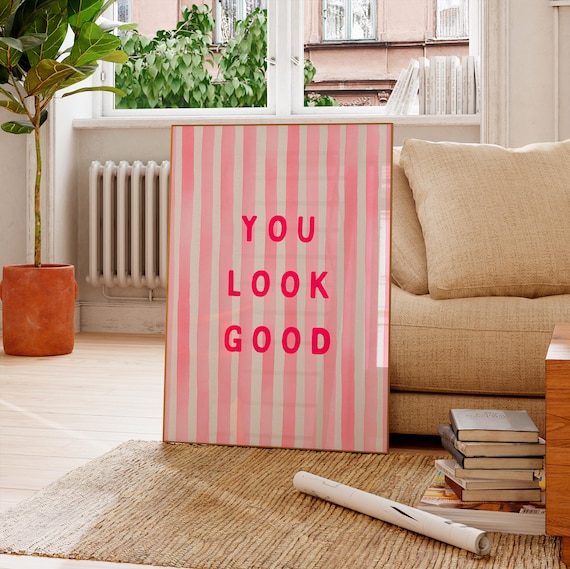You Look Good Wall Art Print Pink, Minimalist Typography Poster, Positive Affirmation Decor, Self Love Gift for Bathroom or Bedroom