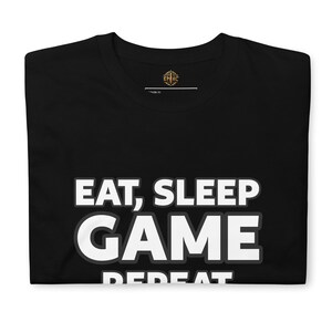 Eat, Sleep, Game, Repeat&quot; T-Shirt – Ultimate Gamer&#39;s Cotton Tee | Perfect Gift for Gamers | Geek Chic Fashion