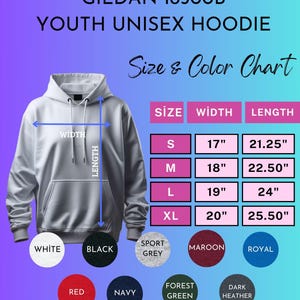 May include: A size and color chart for Gildan 18500B youth unisex hoodies. The chart shows the width and length measurements in inches for sizes S, M, L, and XL. The color options include white, black, sport grey, maroon, royal, red, navy, forest green, and dark heather.