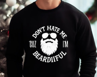 Beardiiful Dad Sweatshirt, Don't Hate Me Bearded Dad Hoodie, Funny Fathers Day Sweater, Dad Hoodie,Cool Beard Sweatshirt for Dad