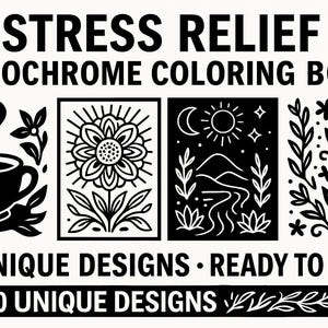 May include: Monochrome coloring book with the text "Stress Relief." The cover features black and white illustrations of a coffee cup, a flower, a landscape, and botanical designs. The text reads "50 Unique Designs &bull; Ready to Print."