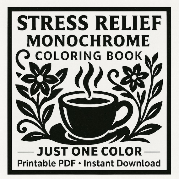 Stress Relief Monochrome Coloring Book | Printable Black and White Coloring Pages for Adults | Relaxation  Mindfulness Digital Download