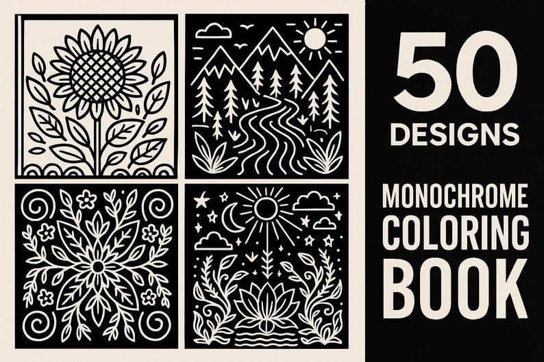 May include: Monochrome coloring book with 50 designs. The image features four square illustrations with black line art on a cream background. The designs include a sunflower, mountain scene, floral pattern, and a lotus flower. The text reads "50 DESIGNS MONOCHROME COLORING BOOK."