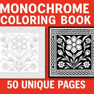 May include: Monochrome coloring book with two square floral designs, one outlined in white and the other in black and white. The text "MONOCHROME COLORING BOOK" and "50 UNIQUE PAGES" are displayed on a red background.
