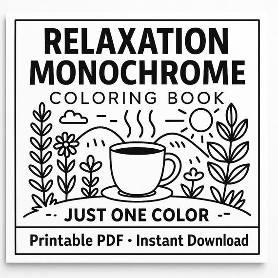 Relaxation Monochrome Coloring Book | Printable Black and White Coloring Pages for Adults | Stress Relief Mindfulness Digital Download