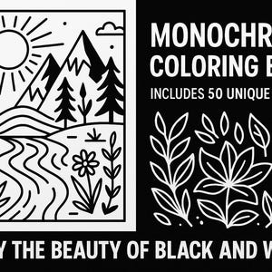 May include: Monochrome coloring book with 50 unique designs. The cover features a black and white illustration of a mountain landscape with a sun, trees, and a winding river. The right side shows botanical designs. Text reads, "Enjoy the beauty of black and white!"