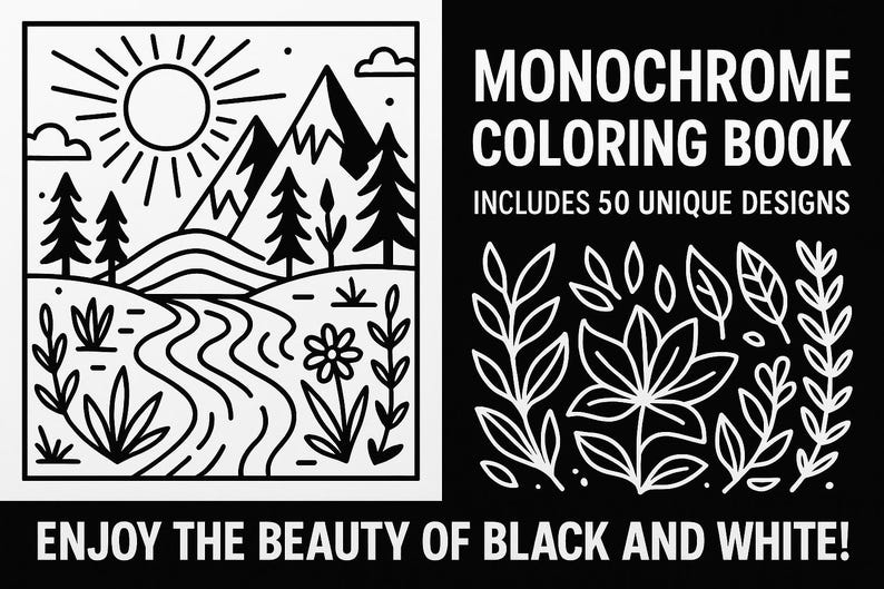May include: Monochrome coloring book with 50 unique designs. The cover features a black and white illustration of a mountain landscape with a sun, trees, and a winding river. The right side shows botanical designs. Text reads, "Enjoy the beauty of black and white!"