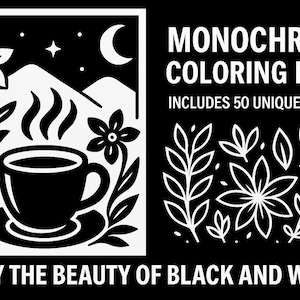 May include: Black and white illustration for a coloring book. The design features a cup of coffee, flowers, mountains, a crescent moon, and stars. Text reads "Monochrome Coloring Book" and "Enjoy the beauty of black and white!"